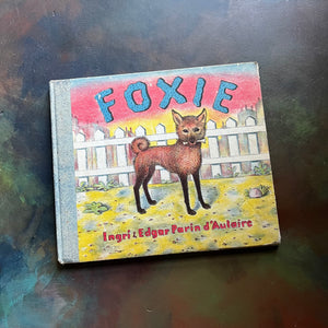 Foxie by Ingri and Edgar Parin D'Aulaire-1949 First Edition-Foxie the Singing Dog-vintage children's picture book-view of the front cover