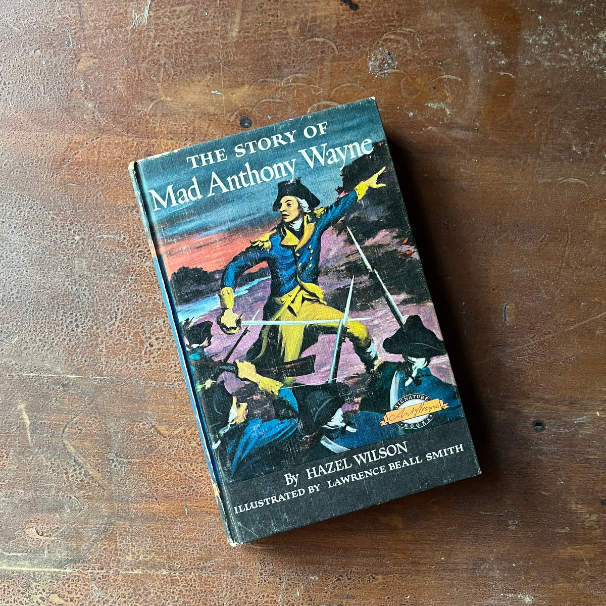 a Signature Series Book, vintage children's chapter book, living history book - Great Events in the Life of Mad Anthony Wayne written by Hazel Wilson with illustrations by Lawrence Beall Smith - view of the front cover with an illustration in color of Anthony Wayne leading his troops in battle