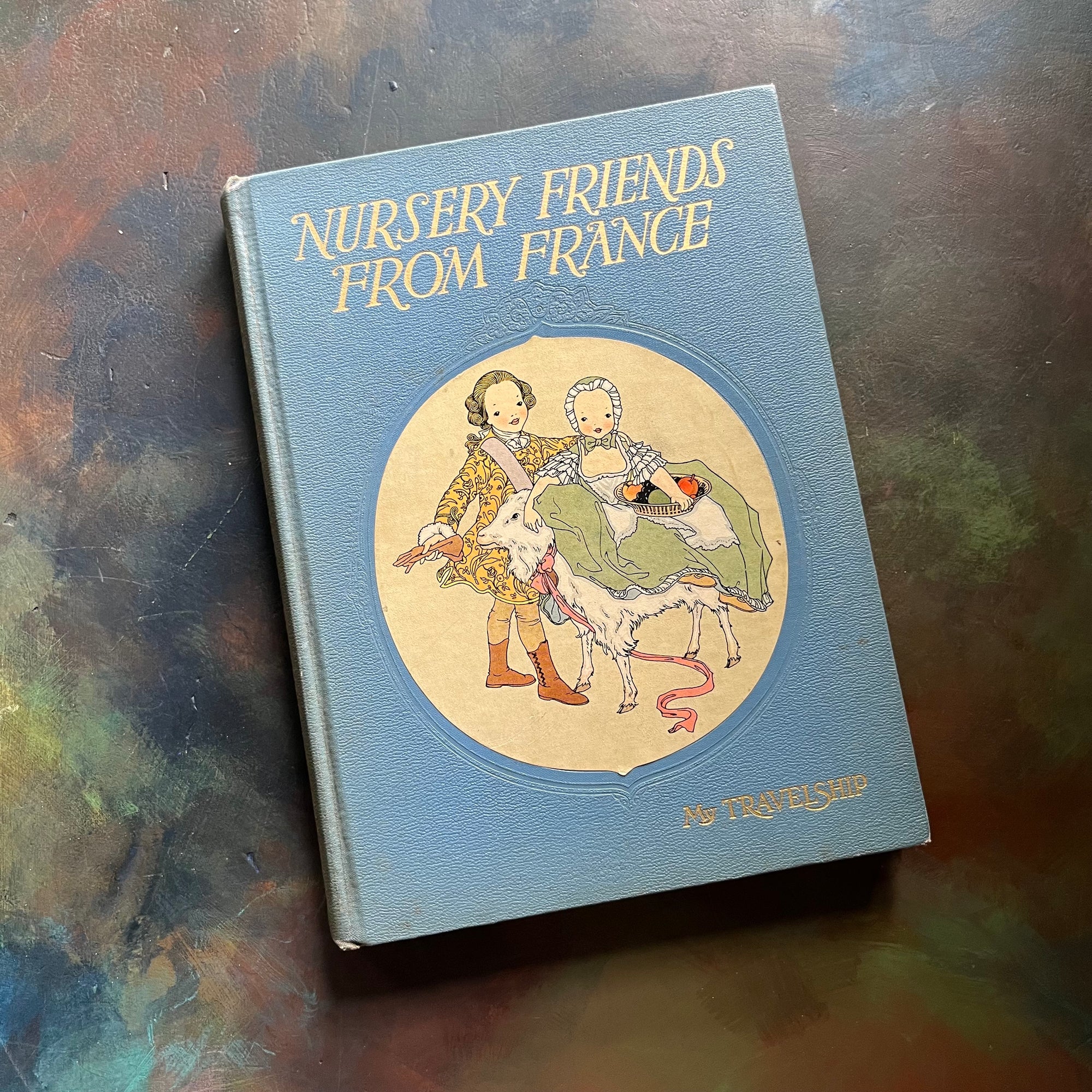 My Travelship Book-Nursery Friends from France by Olive Beaupre Miller-Illustrated by Maud & Miska Petersham-vintage children's nursery rhymes, poems & songs-view of the front cover