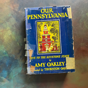 Our Pennsylvania-Keys to the Keystone State by Amy Oakley-vintage Pennsylvania History Book-view of the remnants of the dust jacket