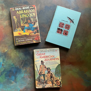 The Real Book About Book Set-Set of Three-Abraham Lincoln-Buffalo Bill-Great American Journeys-vintage non-fiction books for children-view of the front covers with dust jackets on two of the books