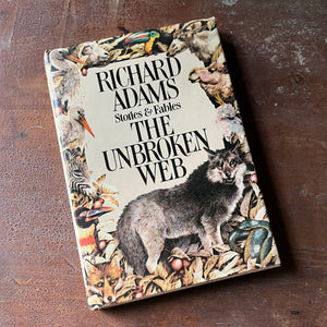 vintage book, stories & fables - Richard Adams Stories & Fables:  The Unbroken Web with illustrations by Yvonne Gilbert & Jennifer Campbell - view of the dust jacket's front cover