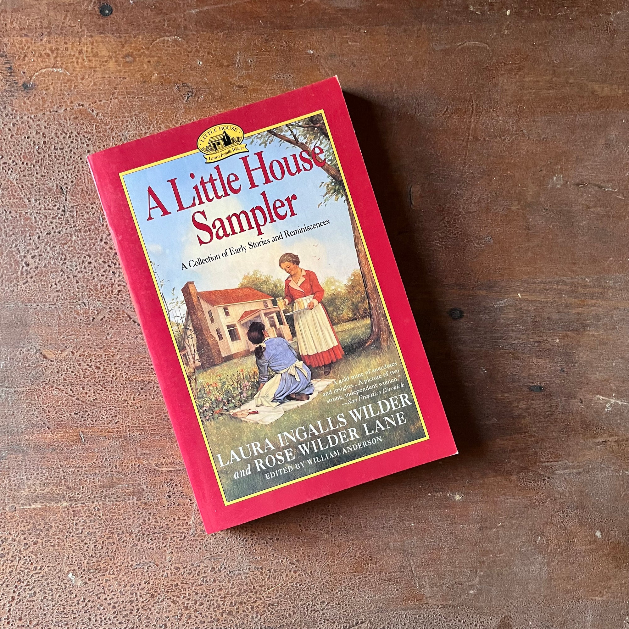 A Little House Sampler A Collection of Early Stories & Reminiscences by Laura Ingalls Wilder & Rose Wilder Lane - view of the front cover