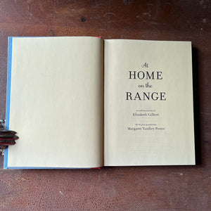 At Home on the Range A Cookbook Presented by Elizabeth Gilbert by her Great Grandmother Margaret Yardley Potter - view of the title page