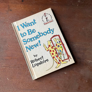 Log Cabin Vintage - vintage children's book, children's book, picture book – I Want to be Somebody New - Story and Pictures by Robert Lopshire - An I Can Read it All by Myself Beginner Book - view of the front cover