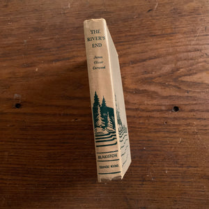 The River’s End by James Oliver Curwood - 1946 Blakiston Company Hardcover Edition