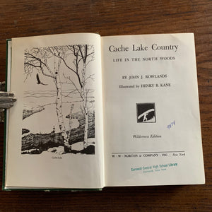Cache Lake Country:  Life in the North Woods by John J. Rowlands