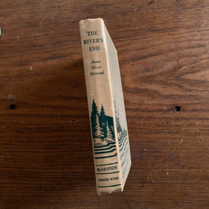 The River’s End by James Oliver Curwood - 1946 Blakiston Company Hardcover Edition