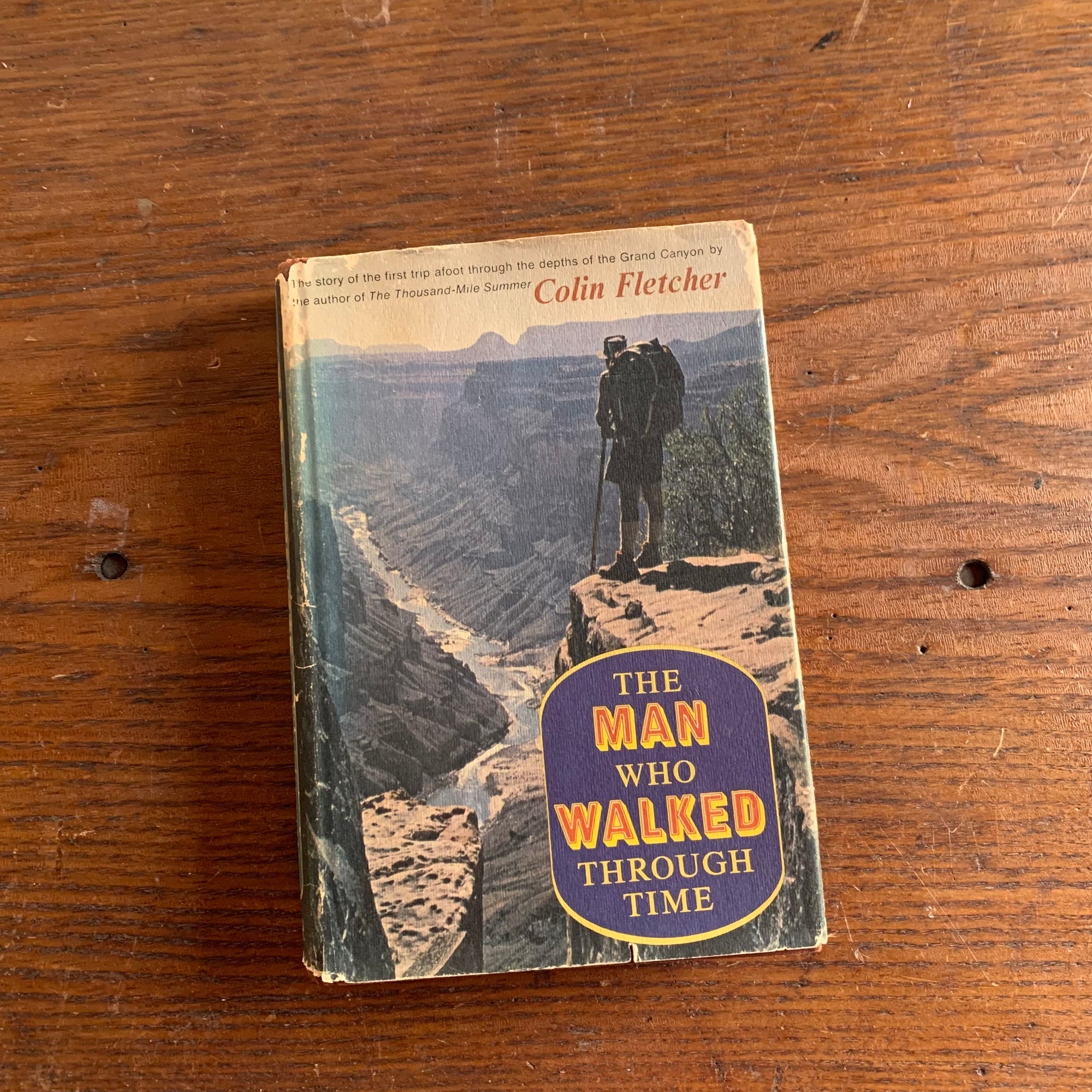 The Man Who Walked Through Time by Colin Fletcher - 1968 Alfred A. Knopf Clothbound Hardcover Edition with Dust Jacket